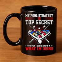 Billiard Pool Player My Strategy Is Top Secret 11oz C Handle Ceramic Mug