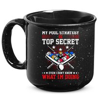 Billiard Pool Player My Strategy Is Top Secret 15oz Campfire Ceramic Mug