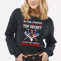 Billiard Pool Player My Strategy Is Top Secret Cropped Pullover Crew