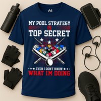 Billiard Pool Player My Strategy Is Top Secret Performance Shirt