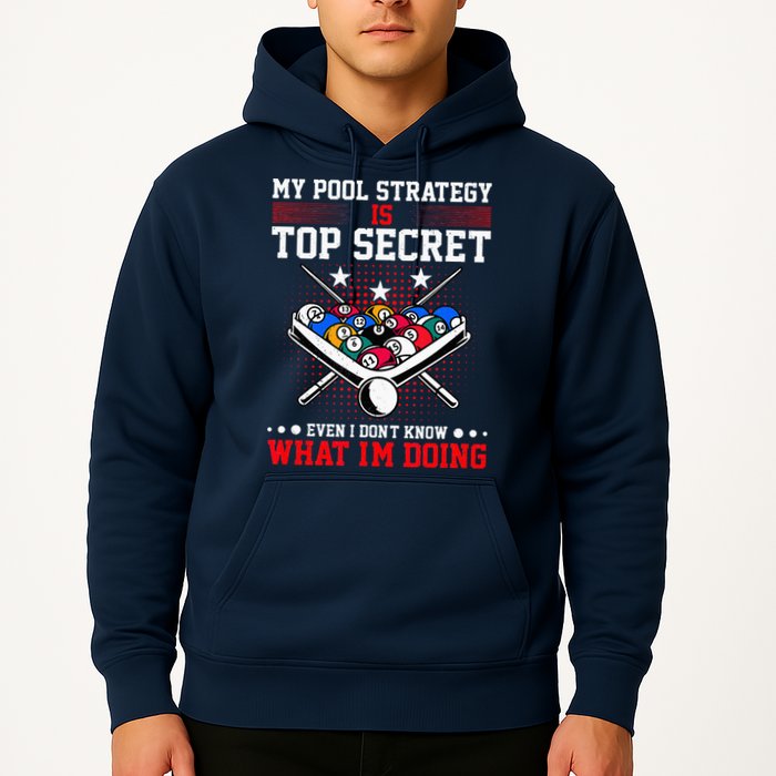 Billiard Pool Player My Strategy Is Top Secret Hoodie