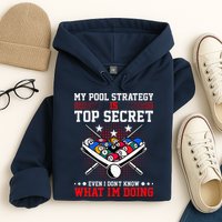 Billiard Pool Player My Strategy Is Top Secret Hoodie