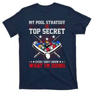 Billiard Pool Player My Strategy Is Top Secret T-Shirt