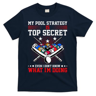 Billiard Pool Player My Strategy Is Top Secret T-Shirt
