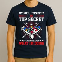 Billiard Pool Player My Strategy Is Top Secret T-Shirt