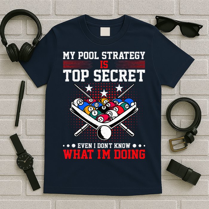 Billiard Pool Player My Strategy Is Top Secret T-Shirt