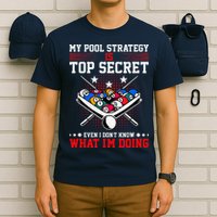 Billiard Pool Player My Strategy Is Top Secret T-Shirt