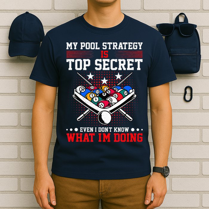 Billiard Pool Player My Strategy Is Top Secret T-Shirt