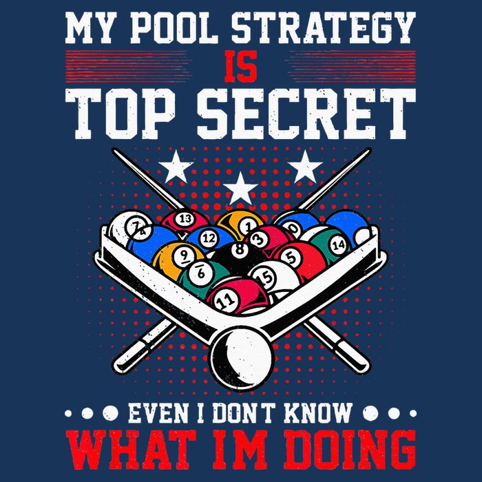 Billiard Pool Player My Strategy Is Top Secret T-Shirt