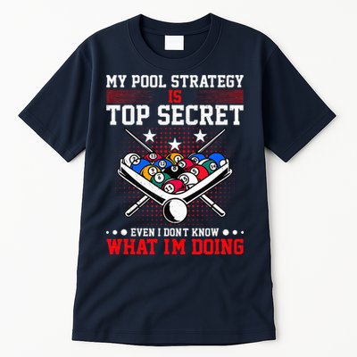Billiard Pool Player My Strategy Is Top Secret Tall T-Shirt