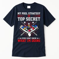 Billiard Pool Player My Strategy Is Top Secret Tall T-Shirt