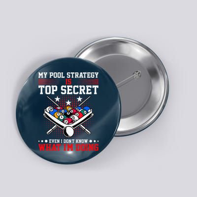 Billiard Pool Player My Strategy Is Top Secret Button