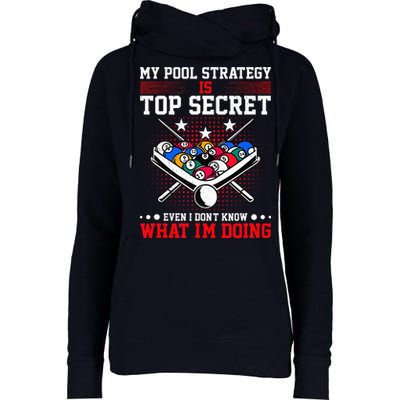 Billiard Pool Player My Strategy Is Top Secret Womens Funnel Neck Pullover Hood