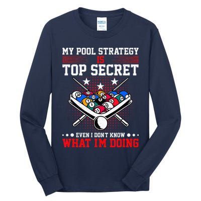 Billiard Pool Player My Strategy Is Top Secret Tall Long Sleeve T-Shirt