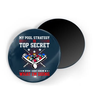 Billiard Pool Player My Strategy Is Top Secret Magnet