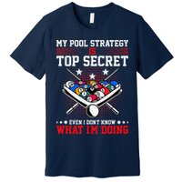 Billiard Pool Player My Strategy Is Top Secret Premium T-Shirt