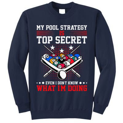 Billiard Pool Player My Strategy Is Top Secret Tall Sweatshirt