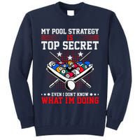 Billiard Pool Player My Strategy Is Top Secret Tall Sweatshirt