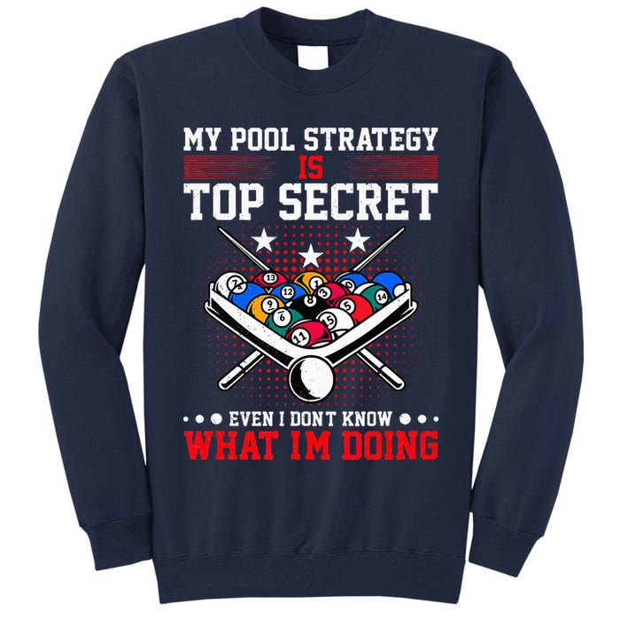 Billiard Pool Player My Strategy Is Top Secret Tall Sweatshirt