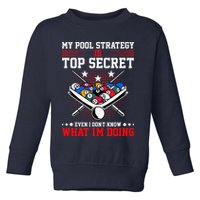 Billiard Pool Player My Strategy Is Top Secret Toddler Sweatshirt
