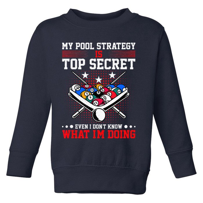 Billiard Pool Player My Strategy Is Top Secret Toddler Sweatshirt