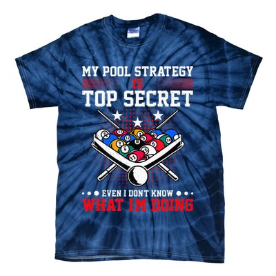 Billiard Pool Player My Strategy Is Top Secret Tie-Dye T-Shirt