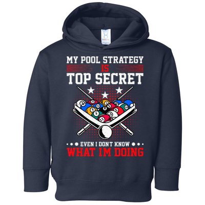 Billiard Pool Player My Strategy Is Top Secret Toddler Hoodie