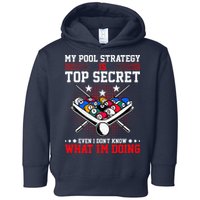 Billiard Pool Player My Strategy Is Top Secret Toddler Hoodie