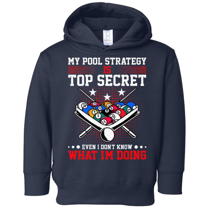 Billiard Pool Player My Strategy Is Top Secret Toddler Hoodie