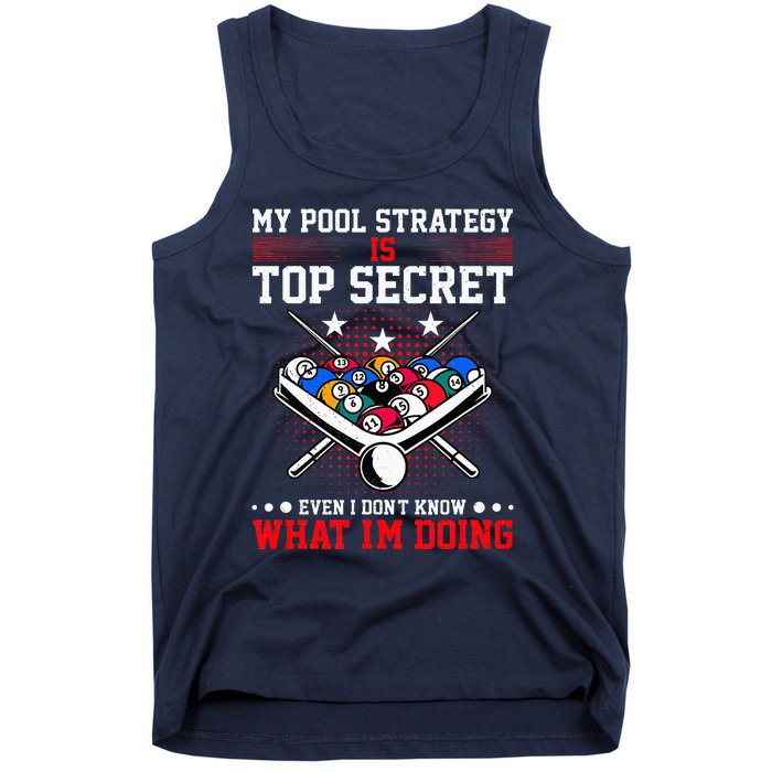 Billiard Pool Player My Strategy Is Top Secret Tank Top