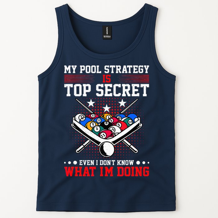 Billiard Pool Player My Strategy Is Top Secret Tank Top