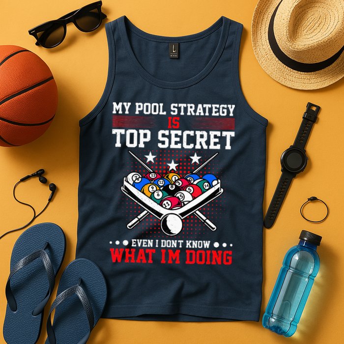 Billiard Pool Player My Strategy Is Top Secret Tank Top