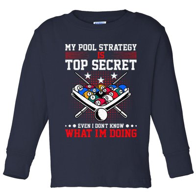 Billiard Pool Player My Strategy Is Top Secret Toddler Long Sleeve Shirt