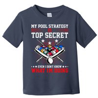 Billiard Pool Player My Strategy Is Top Secret Toddler T-Shirt