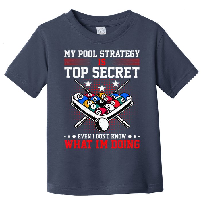 Billiard Pool Player My Strategy Is Top Secret Toddler T-Shirt