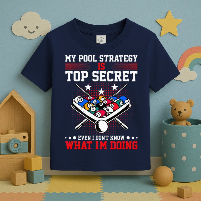 Billiard Pool Player My Strategy Is Top Secret Toddler T-Shirt
