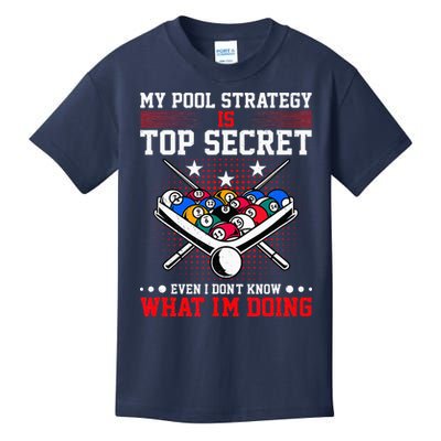 Billiard Pool Player My Strategy Is Top Secret Kids T-Shirt
