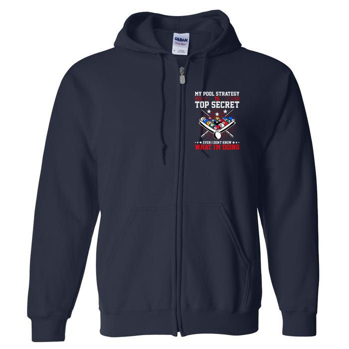 Billiard Pool Player My Strategy Is Top Secret Full Zip Hoodie