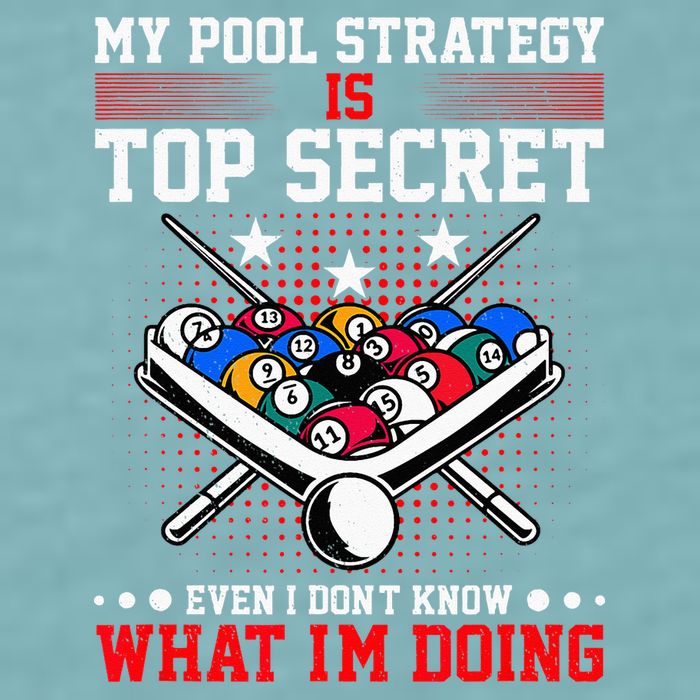 Billiard Pool Player My Strategy Is Top Secret Sueded Cloud Jersey T-Shirt