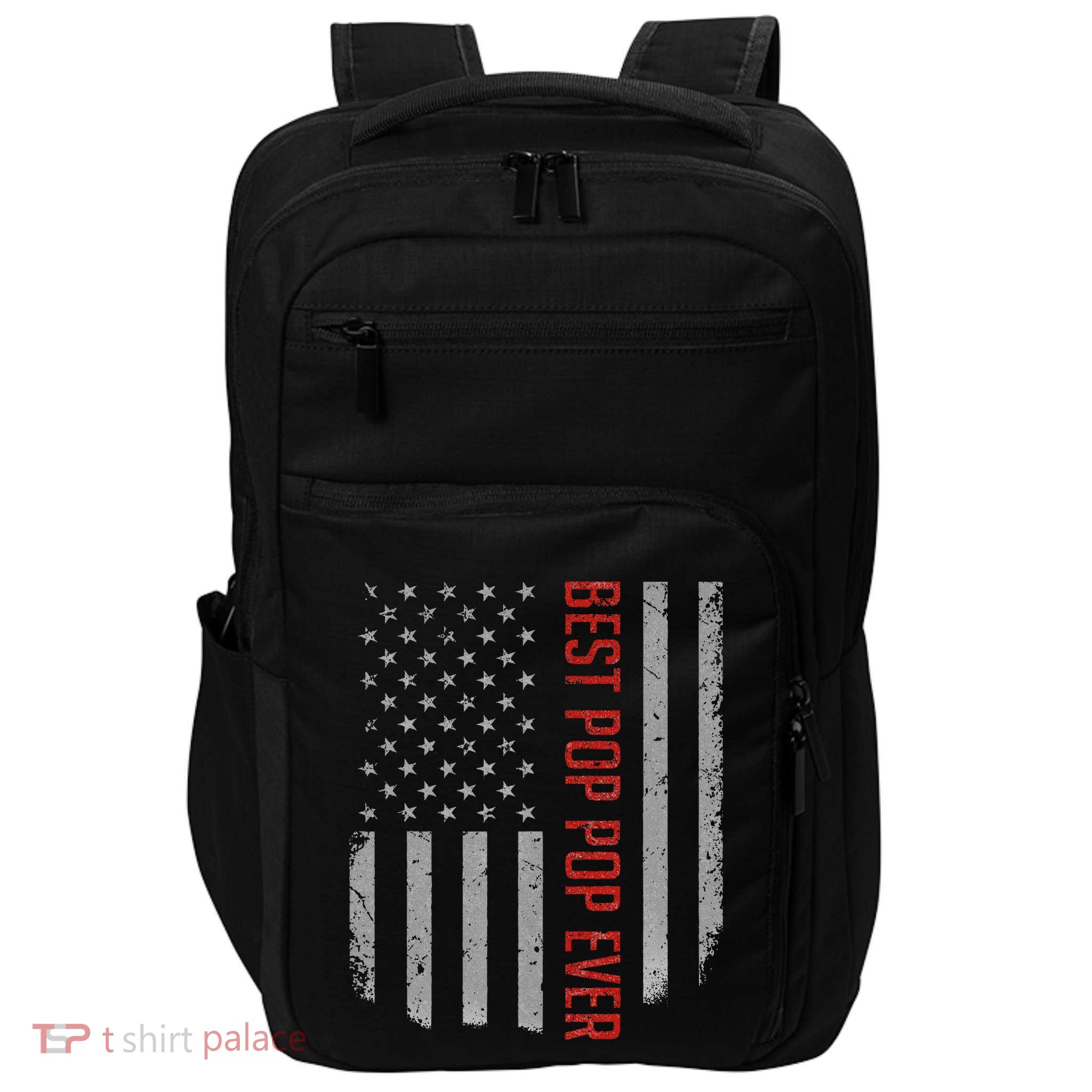 Best Pop Pop Ever American Flag Gifts For FatherS Day Impact Tech Backpack