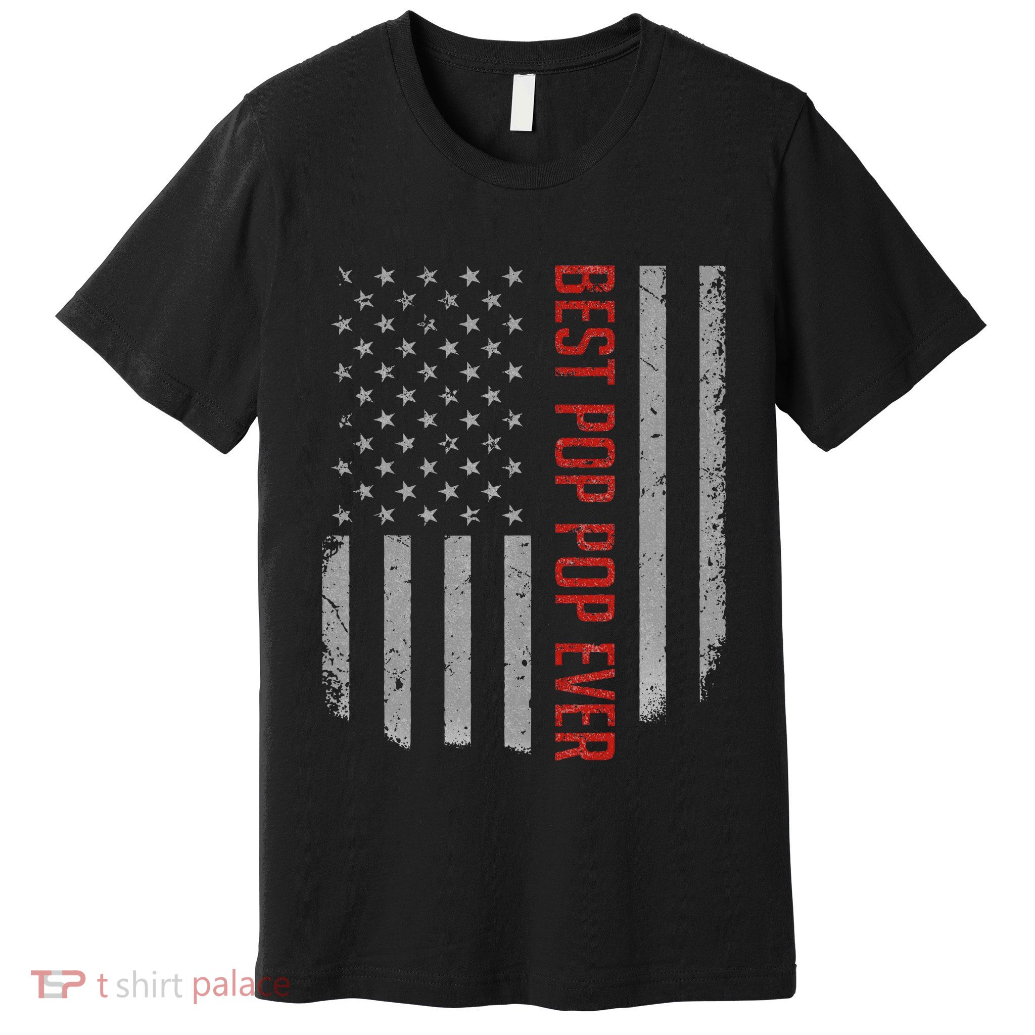 Best Pop Pop Ever American Flag Gifts For FatherS Day Premium T-Shirt