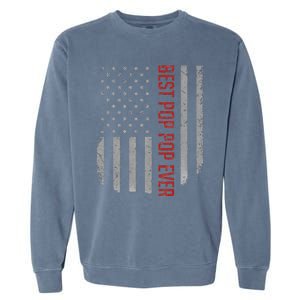 Best Pop Pop Ever American Flag Gifts For FatherS Day Garment-Dyed Sweatshirt