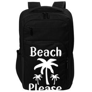 Beach Please Palm Tree Great Gift Impact Tech Backpack