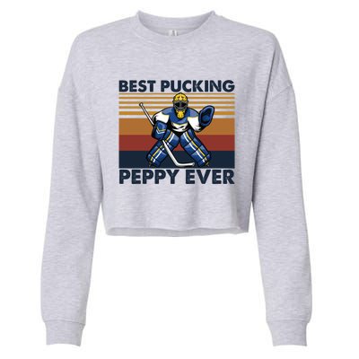 Best Pucking Peppy Ever Funny Hockey Grandpa Saying Cool Gift Cropped Pullover Crew