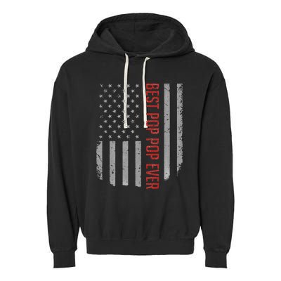 Best Pop Pop Ever American Flag Gifts For Father's day Garment-Dyed Fleece Hoodie