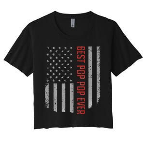 Best Pop Pop Ever American Flag Gifts For Father's day Women's Crop Top Tee