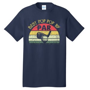 Best Pop Pop By Par Fathers Day Golf Golfing Gift Tall T-Shirt