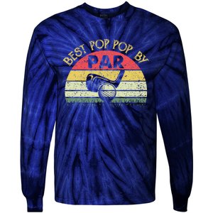 Best Pop Pop By Par Fathers Day Golf Golfing Gift Tie-Dye Long Sleeve Shirt