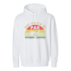 Best Pop Pop By Par Fathers Day Golf Golfing Gift Garment-Dyed Fleece Hoodie