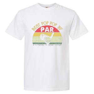 Best Pop Pop By Par Fathers Day Golf Golfing Gift Garment-Dyed Heavyweight T-Shirt